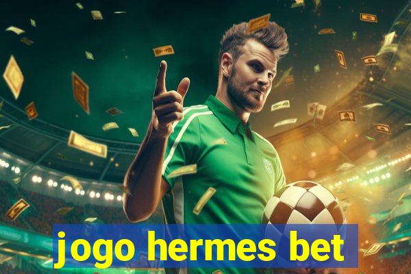 jogo hermes bet